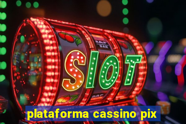 plataforma cassino pix